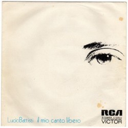 Lucio Battisti - Il Mio Canto Libero (7")  Lucio Battisti - Il Mio Canto Libero (7")