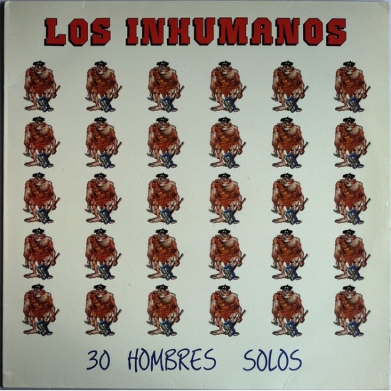 Los Inhumanos - 30 Hombres Solos (LP) Los Inhumanos - 30 Hombres Solos (LP)