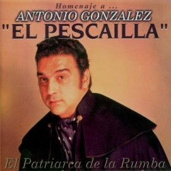Antonio Gonzalez 'El Pescailla' - El Patriarca De La Rumba (CD)