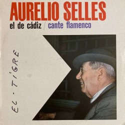 Aurelio Selles El De Cádiz ‎- Cante Flamenco (LP) 