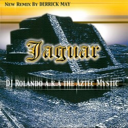 DJ Rolando A.K.A. The Aztec Mystic - Jaguar (12") 