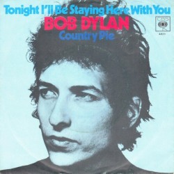 Bob Dylan - Tonight I'll Be Staying Here With You (7")  Bob Dylan - Tonight I'll Be Staying Here With You (7")