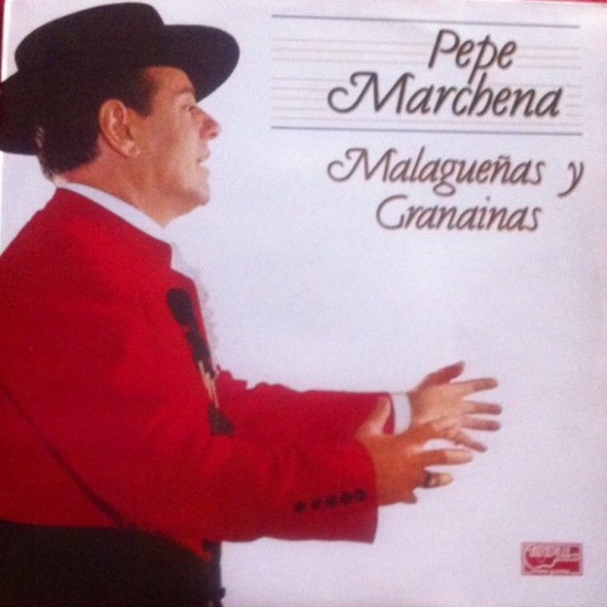 Pepe Marchena - Malagueñas Y Granaínas (LP) Pepe Marchena - Malagueñas Y Granaínas (LP)