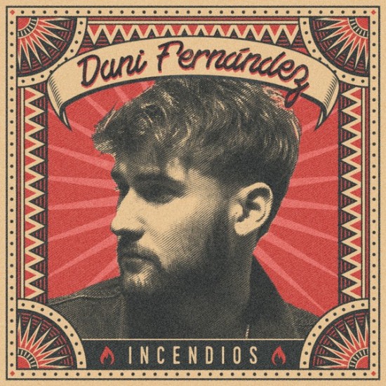 Dani Fernández - Incendios (LP) Dani Fernández - Incendios (LP)