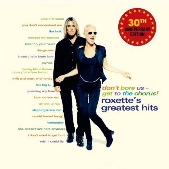 Roxette ‎- Don't Bore Us - Get To The Chorus! (Roxette's Greatest Hits) (2xLP - 30th Anniversary Edition) 