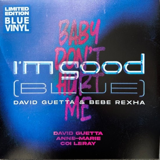 David Guetta, Bebe Rexha, Anne-Marie, Coi Leray - I’m Good (Blue) / Baby Don't Hurt Me (12" - Limited Edition - Blue) 