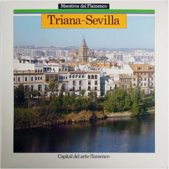 Triana - Sevilla - Capital Del Arte Flamenco (LP) Triana - Sevilla - Capital Del Arte Flamenco (LP)