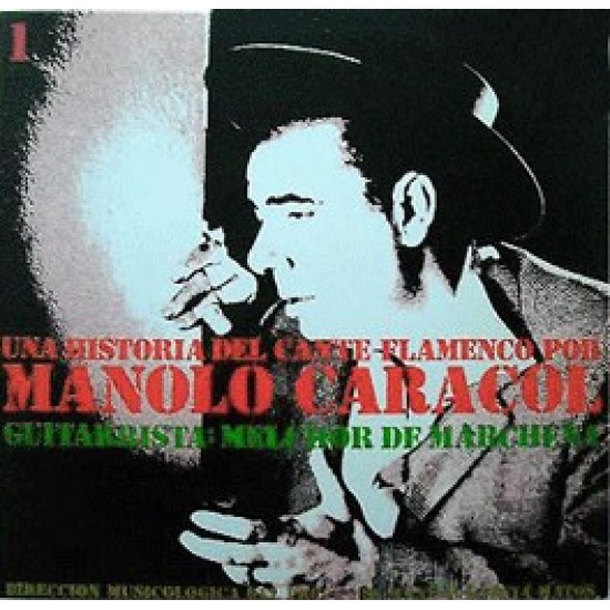 Manolo Caracol - Una Historia Del Cante Flamenco / 1 (LP) Manolo Caracol - Una Historia Del Cante Flamenco / 1 (LP)