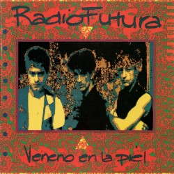 Radio Futura - Veneno En La Piel (LP)*  Radio Futura - Veneno En La Piel (LP)*