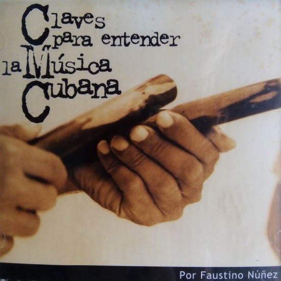 Faustino Núñez ‎- Claves Para Entender La Música Cubana (CD) 