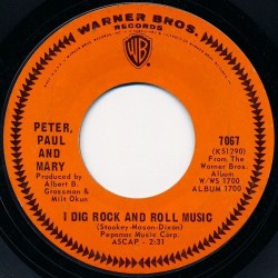 Peter, Paul & Mary - I Dig Rock And Roll Music (7")  Peter, Paul & Mary - I Dig Rock And Roll Music (7")