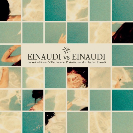 Leo Einaudi - ‘Einaudi vs Einaudi’ Ludovico Einaudi’s Summer Portraits Reworked by Leo Einaudi (LP - Gatefold) Leo Einaudi - ‘Einaudi vs Einaudi’ Ludovico Einaudi’s Summer Portraits Reworked by Leo Einaudi (LP - Gatefold)