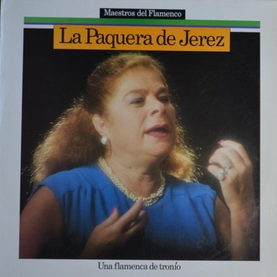 La Paquera De Jerez - Una Flamenca De Tronío (LP) La Paquera De Jerez - Una Flamenca De Tronío (LP)