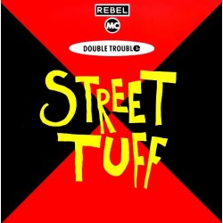 Rebel MC, Double Trouble – Street Tuff (12")  Rebel MC, Double Trouble – Street Tuff (12")