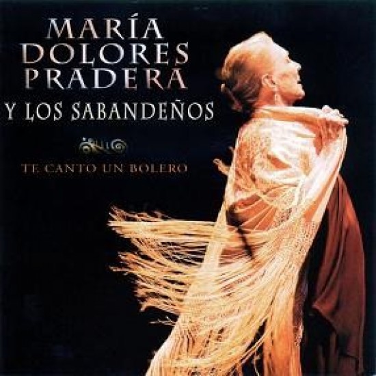 María Dolores Pradera Y Los Sabandeños - Te Canto Un Bolero (CD) María Dolores Pradera Y Los Sabandeños - Te Canto Un Bolero (CD)
