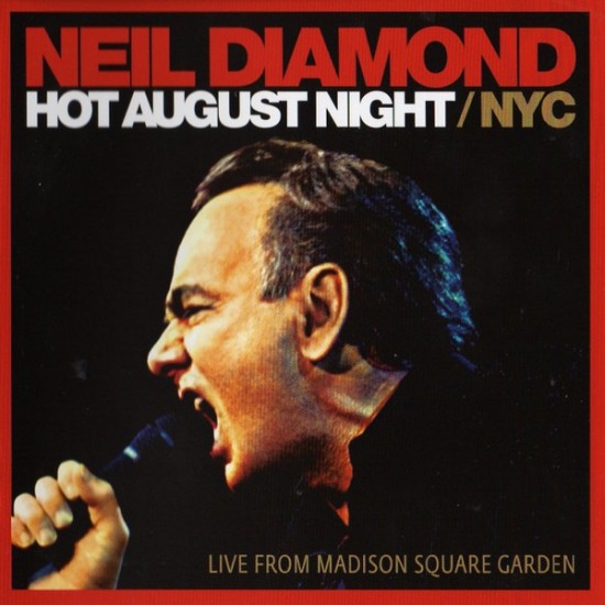 Neil Diamond – Hot August Night / NYC (Live From Madison Square Garden) (2xCD) Neil Diamond – Hot August Night / NYC (Live From Madison Square Garden) (2xCD)