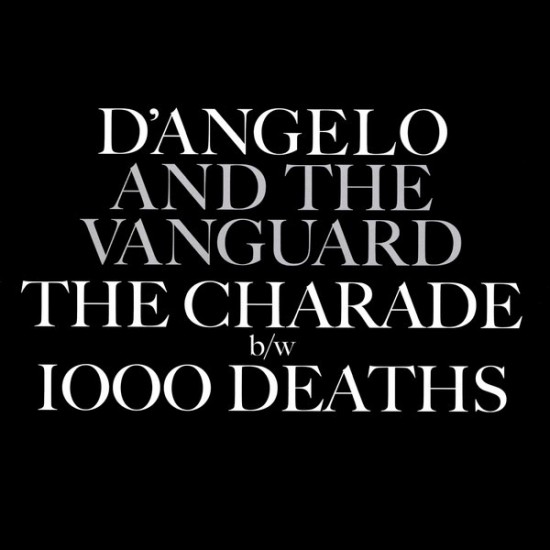 D'Angelo And The Vanguard - The Charade / 1000 Deaths (7" - RSD Limited Edition) D'Angelo And The Vanguard - The Charade / 1000 Deaths (7" - RSD Limited Edition)