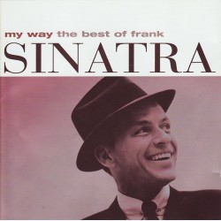 Frank Sinatra - My Way (The Best Of Frank Sinatra) (CD) Frank Sinatra - My Way (The Best Of Frank Sinatra) (CD)