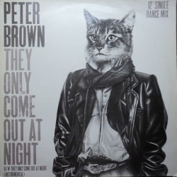Peter Brown - They Only Come Out At Night (12")  Peter Brown - They Only Come Out At Night (12")