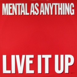 Mental As Anything - Live It Up (12")* Mental As Anything - Live It Up (12")*