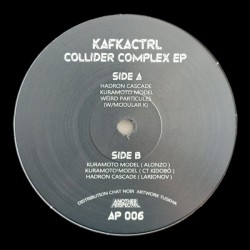 Kafkactrl - Collider Complex (12" - Limited Edition)  Kafkactrl - Collider Complex (12" - Limited Edition)