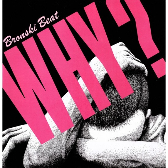 Bronski Beat ‎- Why? (12")