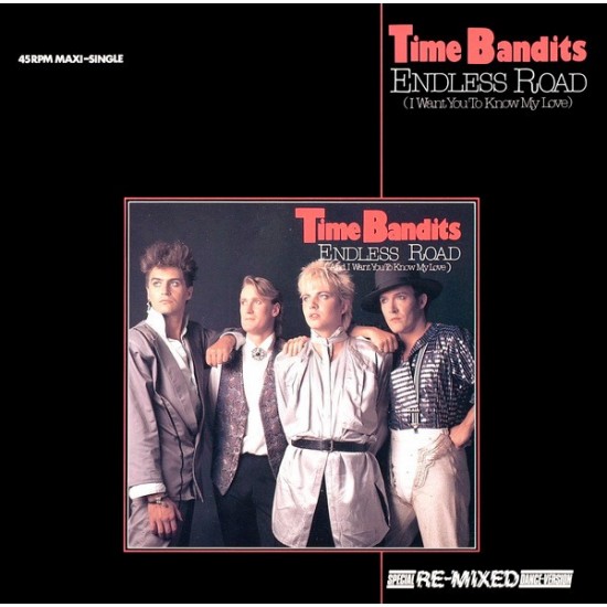 Time Bandits - Endless Road (I Want You To Know My Love) (Special Re-Mixed Dance-Version) (12") Time Bandits - Endless Road (I Want You To Know My Love) (Special Re-Mixed Dance-Version) (12")