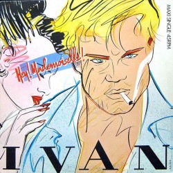 Ivan - Hey! Mademoiselle! (12") 