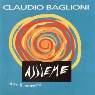 Claudio Baglioni - Assieme Oltre Il Concerto (CD)  Claudio Baglioni - Assieme Oltre Il Concerto (CD)