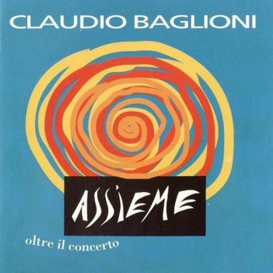 Claudio Baglioni - Assieme Oltre Il Concerto (CD) Claudio Baglioni - Assieme Oltre Il Concerto (CD)