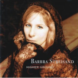 Barbra Streisand - Higher Ground (CD) Barbra Streisand - Higher Ground (CD)