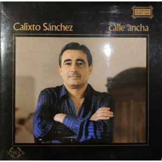 Calixto Sánchez - Calle Ancha (LP) Calixto Sánchez - Calle Ancha (LP)
