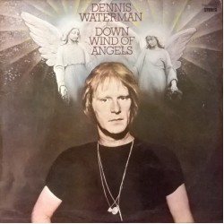 Dennis Waterman - Down Wind Of Angels (LP)  Dennis Waterman - Down Wind Of Angels (LP)