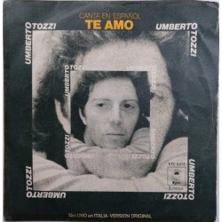 Umberto Tozzi - Te Amo (Canta En Español) (7")  Umberto Tozzi - Te Amo (Canta En Español) (7")
