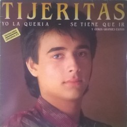 Tijeritas - Yo La Quería, Se Tiene Que Ir Y Otros Grandes Éxitos (LP) Tijeritas - Yo La Quería, Se Tiene Que Ir Y Otros Grandes Éxitos (LP)