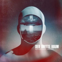 Der Dritte Raum - Replacement Dreams (2xLP)