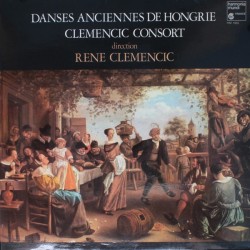 Clemencic Consort, René Clemencic ‎- Danses Anciennes De Hongrie Et De Transylvanie (LP) 
