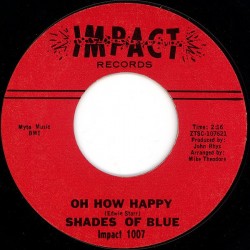 Shades Of Blue - Oh How Happy (7")  Shades Of Blue - Oh How Happy (7")