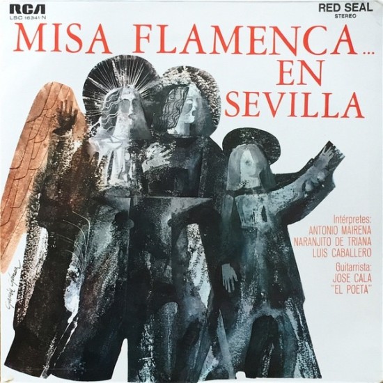 Antonio Mairena, Naranjito De Triana, Luis Caballero, Jose Cala "El Poeta"* - Misa Flamenca... En Sevilla (LP) Antonio Mairena, Naranjito De Triana, Luis Caballero, Jose Cala "El Poeta"* - Misa Flamenca... En Sevilla (LP)