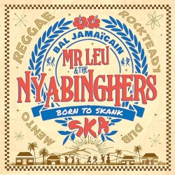 Mister Leu & The Nyabinghers - Born To Skank (LP) Mister Leu & The Nyabinghers - Born To Skank (LP)