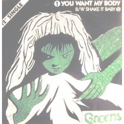 The Greens - You Want My Body (12")* 