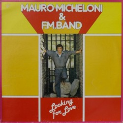 Mauro Micheloni & F.M. Band ‎- Looking For Love (12") 