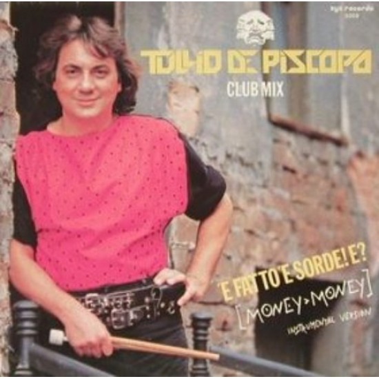Tullio De Piscopo - 'E Fatto 'E Sorde! E? (Money Money) (12") Tullio De Piscopo - 'E Fatto 'E Sorde! E? (Money Money) (12")