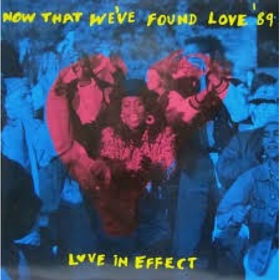 Love In Effect - Now That We've Found Love (12") Love In Effect - Now That We've Found Love (12")