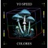 Yo Speed - Colores (2xLP - 180g - Gatefold) Yo Speed - Colores (2xLP - 180g - Gatefold)