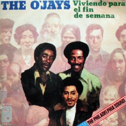 The O'Jays - Viviendo Para El Fin De Semana (7")  The O'Jays - Viviendo Para El Fin De Semana (7")