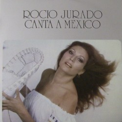 Rocio Jurado - Canta A México (LP)  Rocio Jurado - Canta A México (LP)