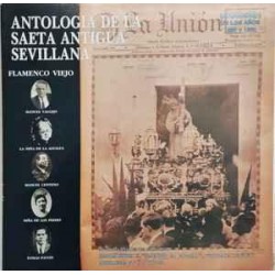 Manuel Vallejo, Niña De La Alfalfa, Manuel Centeno, La Niña De Los Peines, Tomás Pavón - Antología de la Saeta Antigua Sevillana (LP) Manuel Vallejo, Niña De La Alfalfa, Manuel Centeno, La Niña De Los Peines, Tomás Pavón - Antología de la Saeta Antigua Sevillana (LP)