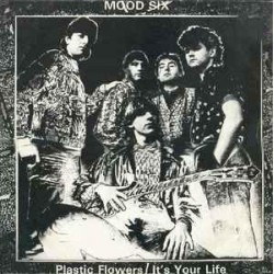 Mood Six ‎- Plastic Flowers / It's Your Life (12")