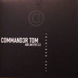 Commander Tom - Are Am Eye 2.3 (The Rebirth) - Part 1 (12") Commander Tom - Are Am Eye 2.3 (The Rebirth) - Part 1 (12")